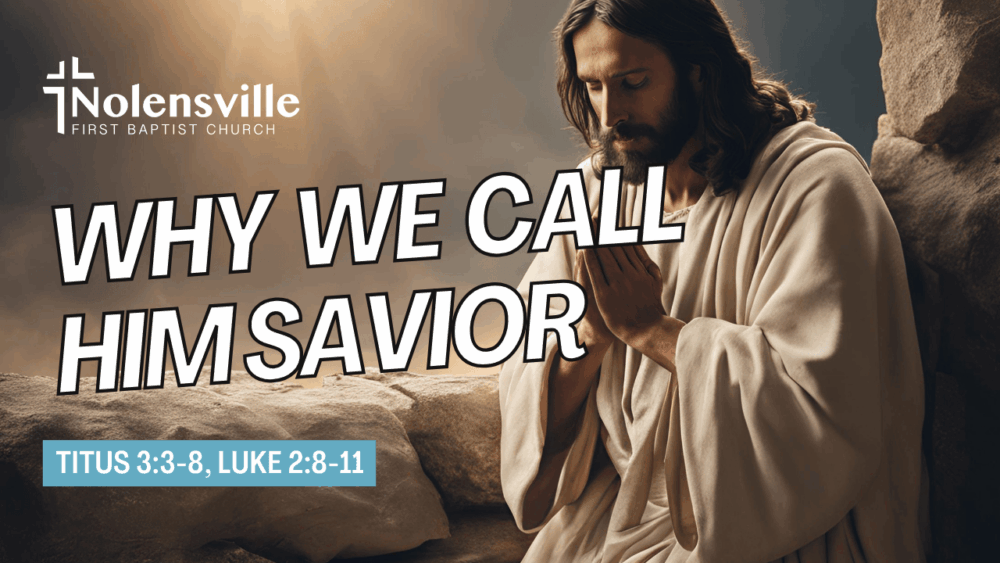 Why We Call Him Savior Image